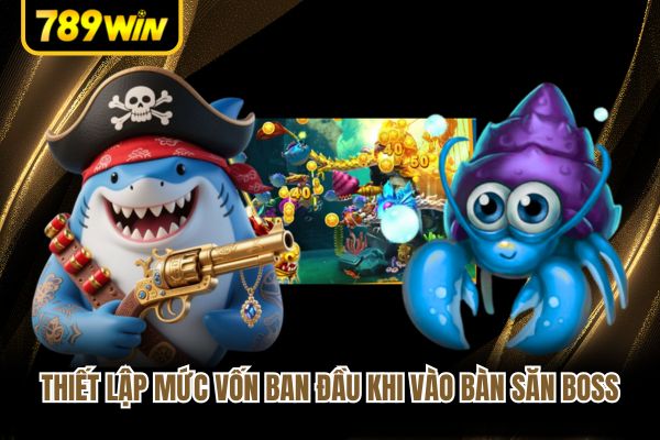 Thiết lập mức vốn ban đầu khi vào bàn săn boss Thiết lập mức vốn ban đầu khi vào bàn săn boss